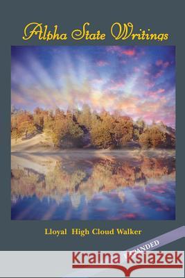 Alpha State Writings Lloyal High Cloud Walker 9781452515342 Balboa Press - książka