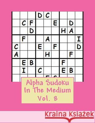 Alpha Sudoku In The Medium Vol. 8 Hund, Erin 9781497465480 Createspace - książka