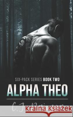 Alpha Theo: six-pack series book two C J Primer   9798477717514 Independently Published - książka
