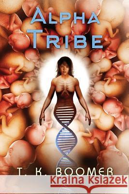 Alpha Tribe T. K. Boomer 9780995166738 Library and Archives of Canada - książka