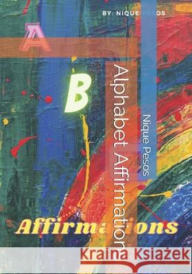 Alphabet Affirmations Nique Pesos 9798741674048 Independently Published - książka