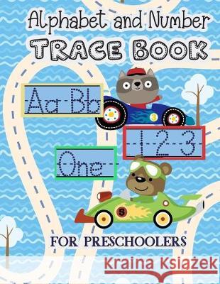 Alphabet And Number Trace Book: Learn to Print Race Car Workbook For Kids Handwriting Books 9781708482909 Independently Published - książka