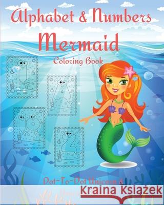 Alphabet and Numbers Mermaid Coloring Book: An Educational Kid Workbook For Coloring, Learning Letters and Numbers l Coloring Book for Kids & Toddlers Em Publishers 9781803844015 Em Publishers - książka