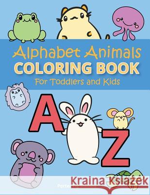 Alphabet Coloring Book for Toddlers: Easy Preschool Kindergarten Prep Learning, Fun Childrens Activity Book, for Kids Age 2-5 Porter Fig Studios 9781721147199 Createspace Independent Publishing Platform - książka