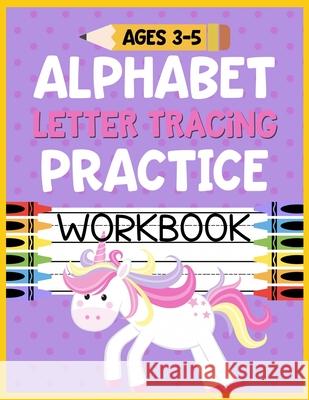 Alphabet Letter Tracing Practice Workbook Ages 3-5: Kids Activity Book to Learn and Write ABC's Christina Romero 9781686144646 Independently Published - książka