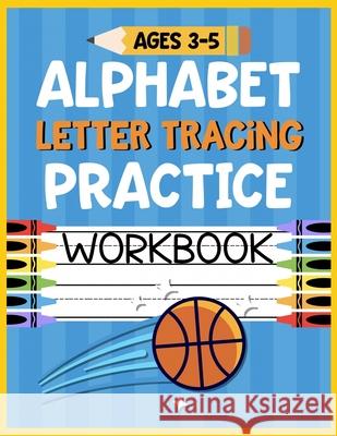 Alphabet Letter Tracing Practice Workbook Ages 3-5: Kids Activity Book to Learn and Write ABC's Christina Romero 9781686144752 Independently Published - książka