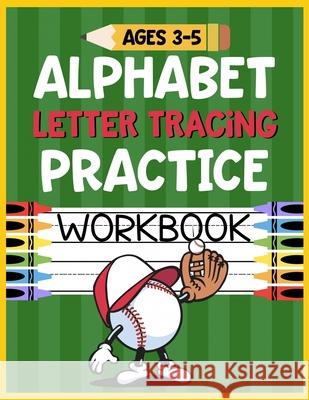 Alphabet Letter Tracing Practice Workbook Ages 3-5: Kids Activity Book to Learn and Write ABC's Christina Romero 9781686144806 Independently Published - książka