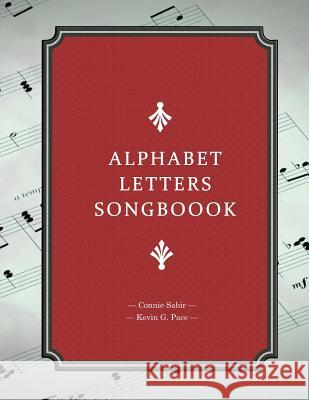 Alphabet Letters Songbook Kevin G. Pace Connie Sabir 9781478255215 Createspace - książka
