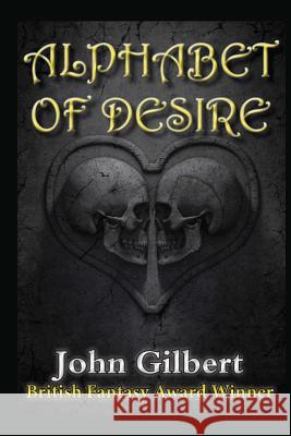Alphabet of Desire John Gilbert 9781484911051 Createspace - książka