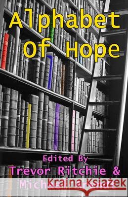 Alphabet of Hope Michael Arendt Trevor Ritchie 9781777568801 Hope Pages Press - książka