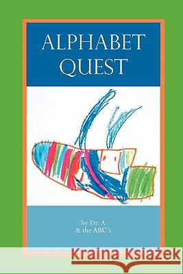 Alphabet Quest Dr A 9781456354114 Createspace - książka