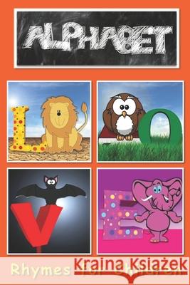 Alphabet Rhymes: ABC's for toddlers and preschool children Designs, Lg 9781983847332 Createspace Independent Publishing Platform - książka