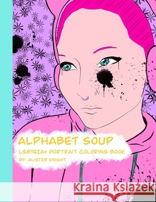 Alphabet Soup: LGBTQIA+ Coloring Book Knight, Alister 9798734732922 Independently published - książka