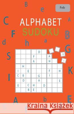 Alphabet Sudoku February Rhys Michael Cullen 9781984285034 Createspace Independent Publishing Platform - książka