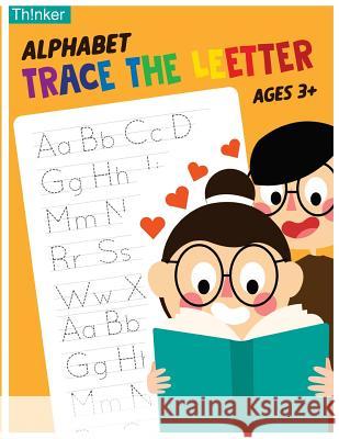 Alphabet Trace The Letters Ages 3+: Handwriting Printing Workbook (Pre-Kinder, Kindergarten ) Hayward, Matilda 9781987627312 Createspace Independent Publishing Platform - książka