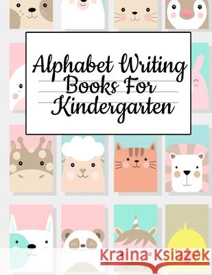 Alphabet Writing Books For Kindergarten: Trace Baby Animal Words With This Cute Workbook - A-Z Letter Tracing Book & ABC Writing Notebook for Toddlers Jenny Douglas 9783749737802 Infinit Activity - książka