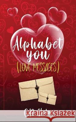 Alphabet You: Love Messages G P Cleaton   9781802279498 Publishing Push LTD - książka