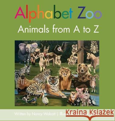 Alphabet Zoo: Animals from A to Z Nancy Wolcott, Suzy Mellott 9780578346236 Suzy Mellott Fine Art - książka