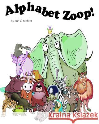 Alphabet Zoop Keri G. Mohror 9781505588125 Createspace - książka