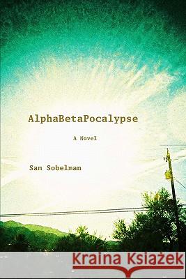 AlphaBetaPocalypse Sobelman, Sam 9780982607909 Samuel Sobelman - książka