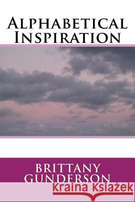 Alphabetical Inspiration Brittany Gunderson 9781530553846 Createspace Independent Publishing Platform - książka