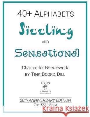 Alphabets - Sizzling and Sensational (The TEAL Book): 20th Anniversary Edition Tink Boord-Dill 9781677707430 Independently Published - książka