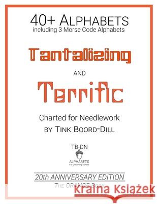 Alphabets - Tantalizing and Terrific (The ORANGE Book): 20th Anniversary Edition Tink Boord-Dill 9781674758855 Independently Published - książka