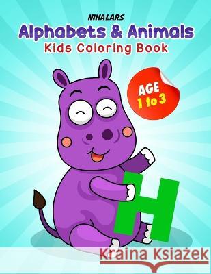 Alphabets and Animals: Kids Coloring Book Nina Lars   9798390249918 Independently Published - książka