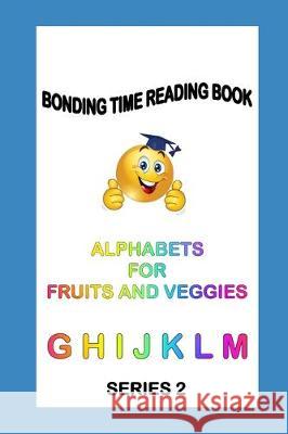 Alphabets for Fruits and Veggies: Read Learn Praise Marilyna Lyn 9781708060268 Independently Published - książka
