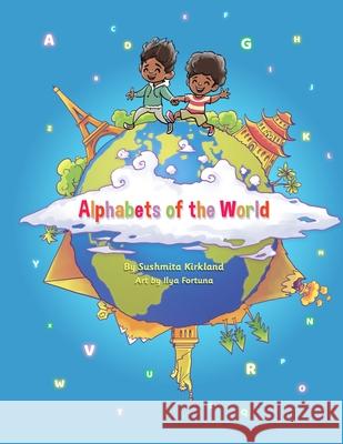 Alphabets of the World: Diversity, Inclusion, Culture and Belonging through books Sushmita Kirkland, Ilya Fortuna 9781737133704 Bowler - książka