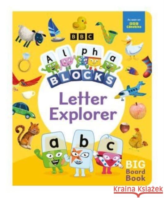 Alphablocks Letter Explorer: A Big Board Book Sweet Cherry Publishing 9781802632569 Sweet Cherry Publishing - książka