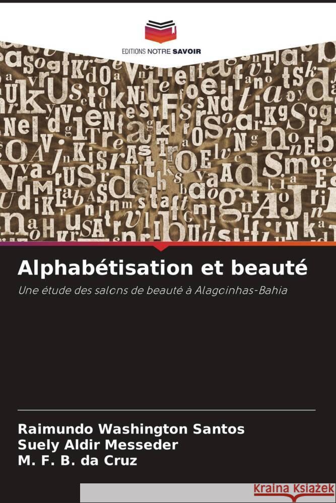 Alphabétisation et beauté Santos, Raimundo Washington, Messeder, Suely Aldir, da Cruz, M. F. B. 9786207386406 Editions Notre Savoir - książka