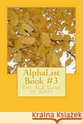 AlphaList Book #3: The A-Z Game of Lists Pallmann, Lee 9781494402747 Createspace - książka