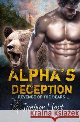 Alpha's Deception: Revenge of the Bears Juniper Hart 9781088755181 Independently Published - książka