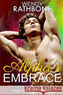 Alpha's Embrace: The Omega Misfits: Book 3 Wendy Rathbone 9781942415336 Eye Scry - książka