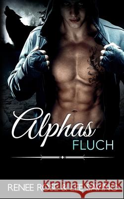 Alphas Fluch Renee Rose Lee Savino 9781636930374 Midnight Romance, LLC - książka