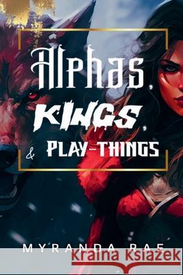 Alphas, Kings & Playthings Myranda Rae 9781961031227 Myranda Rae - książka