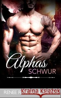 Alphas Schwur Renee Rose, Lee Savino 9781636930435 Midnight Romance, LLC - książka