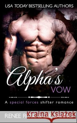 Alpha's Vow: A special forces shifter romance Renee Rose Lee Savino 9781636930336 Midnight Romance, LLC - książka