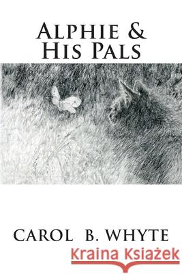 Alphie & His Pals Paul F. Burns Carol B. Whyte 9781511608190 Createspace Independent Publishing Platform - książka