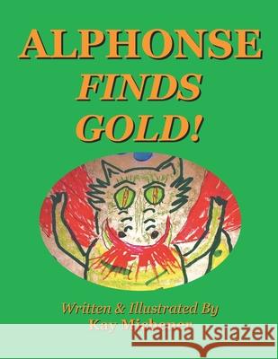 Alphonse Finds Gold Kay Michener 9798752032912 Independently Published - książka