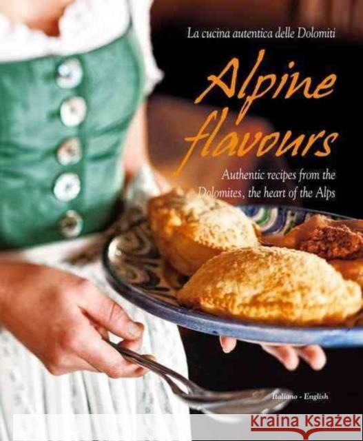 Alpine Flavours: Authentic Recipes from the Dolomites, the Heart of the Alps Bacher, Miriam 9788895218465 SIME Books - książka