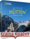 Alpine Hütten3 Freudenberg, Sandra, Eberhard, Frank 9783866908024 National Geographic Deutschland
