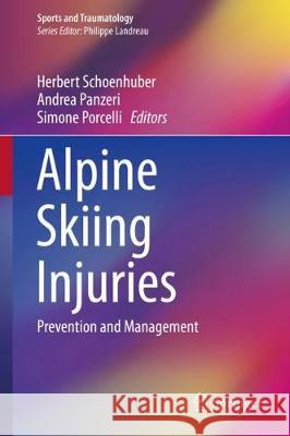 Alpine Skiing Injuries: Prevention and Management Schoenhuber, Herbert 9783319613543 Springer - książka