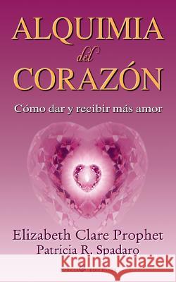 Alquimia del corazon: Como dar y recibir mas amor Spadaro, Patricia P. 9781490957043 Createspace - książka