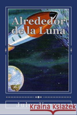 Alrededor de la Luna Jules Verne Andrea Gouveia 9781535261449 Createspace Independent Publishing Platform - książka