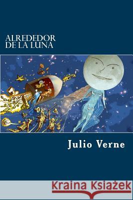 Alrededor de la Luna Julio Verne 9781979897051 Createspace Independent Publishing Platform - książka