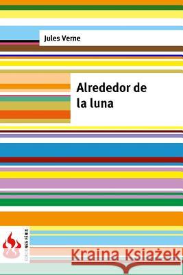 Alrededor de la luna: (low cost). Edición limitada Verne, Jules 9781515383321 Createspace - książka