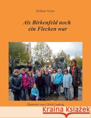 Als Birkenfeld noch ein Flecken war Helmut Vester 9783735785336 Books on Demand - książka