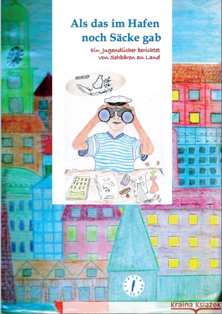 Als das im Hafen noch Säcke gab Schmidt, Akono 9783347490017 tredition - książka